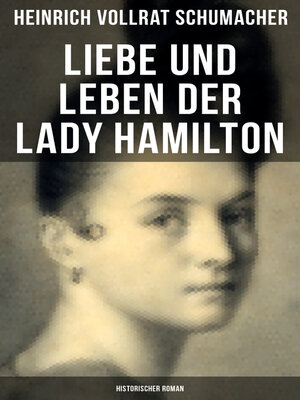cover image of Liebe und Leben der Lady Hamilton (Historischer Roman)